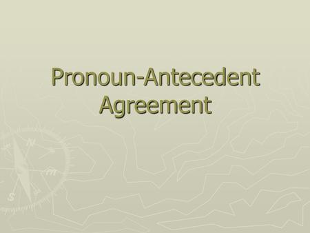 Pronoun-Antecedent Agreement