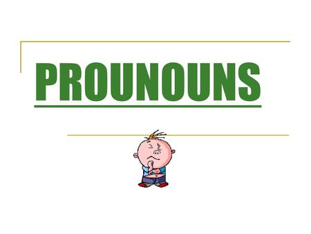 PROUNOUNS.