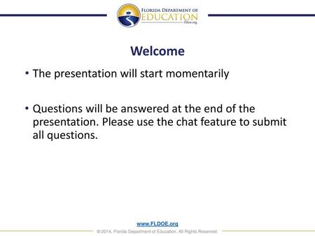 Welcome The presentation will start momentarily