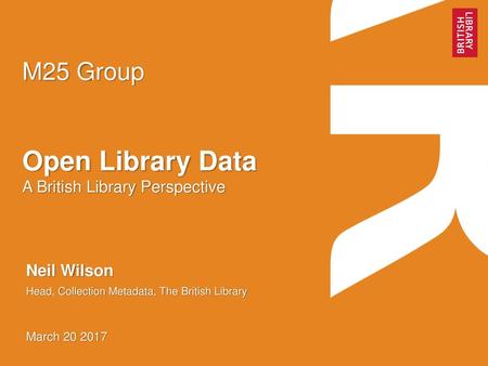 M25 Group Open Library Data A British Library Perspective