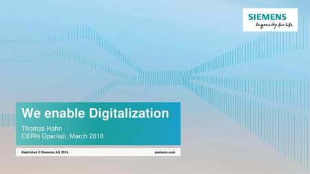 We enable Digitalization Thomas Hahn CERN Openlab, March 2016