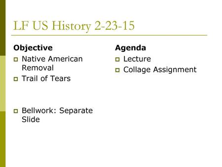 LF US History Objective Agenda Native American Removal