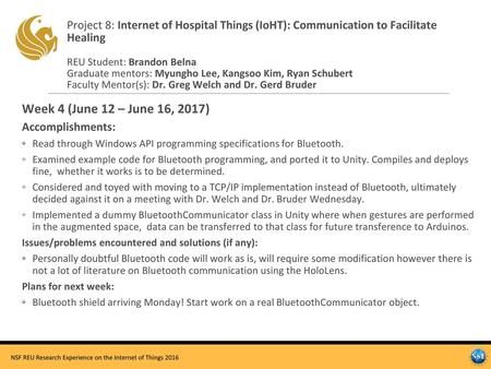 Project 8: Internet of Hospital Things (IoHT): Communication to Facilitate Healing REU Student: Brandon Belna Graduate mentors: Myungho Lee, Kangsoo Kim,