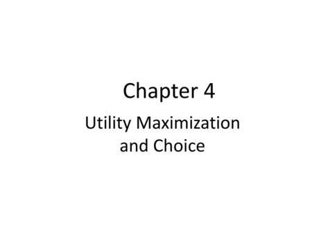 Utility Maximization and Choice