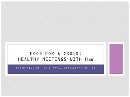 FooD FOR A CROWD: Healthy Meetings with Flair