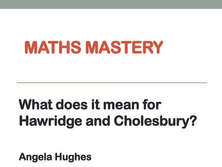 What does it mean for Hawridge and Cholesbury? Angela Hughes