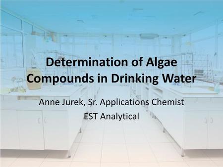 Determination of Algae Compounds in Drinking Water