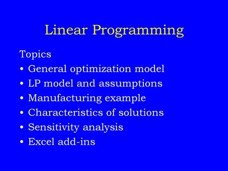 Linear Programming Topics General optimization model