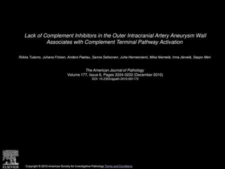 Lack of Complement Inhibitors in the Outer Intracranial Artery Aneurysm Wall Associates with Complement Terminal Pathway Activation  Riikka Tulamo, Juhana.