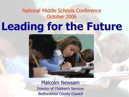 Leading for the Future National Middle Schools Conference October 2006