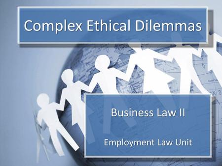 Complex Ethical Dilemmas