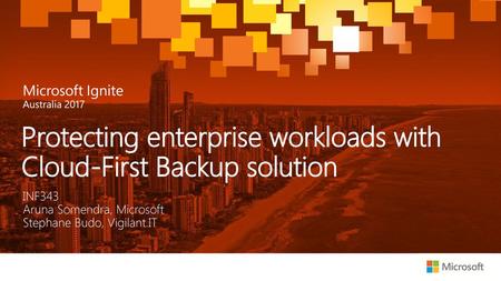 Protecting enterprise workloads with Cloud-First Backup solution