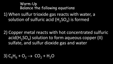 Warm-Up Balance the following equations