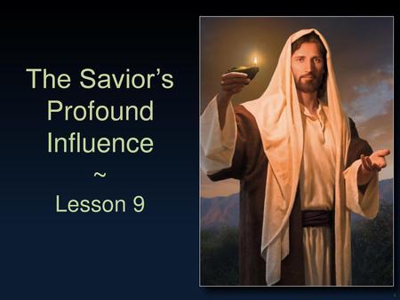 The Savior’s Profound Influence