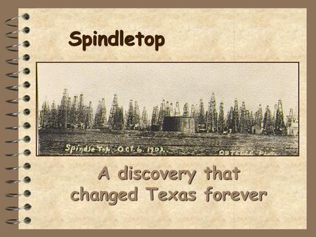 A discovery that changed Texas forever