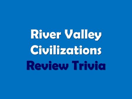 River Valley Civilizations