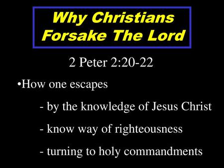 Why Christians Forsake The Lord