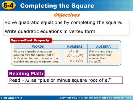 Objectives Solve quadratic equations by completing the square.