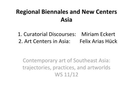 Regional Biennales and New Centers Asia 1