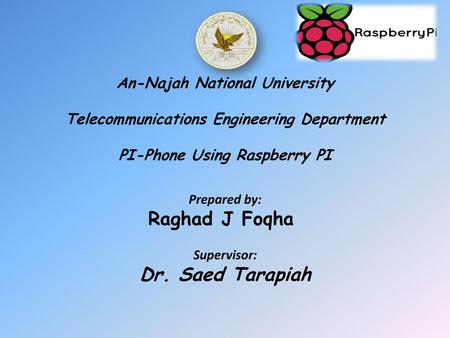 Prepared by: Raghad J Foqha Supervisor: Dr. Saed Tarapiah