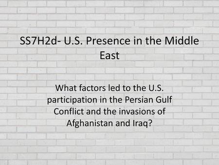 SS7H2d- U.S. Presence in the Middle East