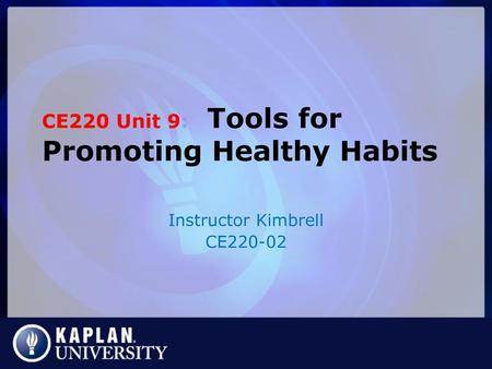 CE220 Unit 9: Tools for Promoting Healthy Habits