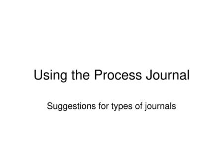 Using the Process Journal