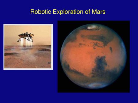 Robotic Exploration of Mars