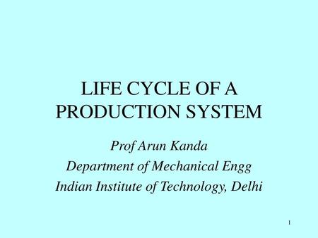 LIFE CYCLE OF A PRODUCTION SYSTEM