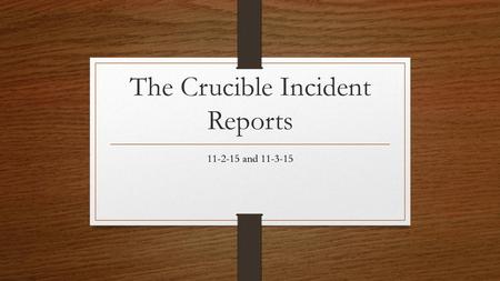 The Crucible Incident Reports