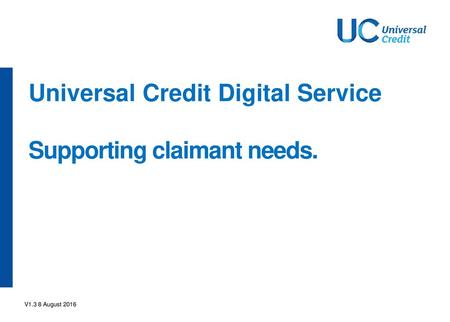 Universal Credit Digital Service Supporting claimant needs.