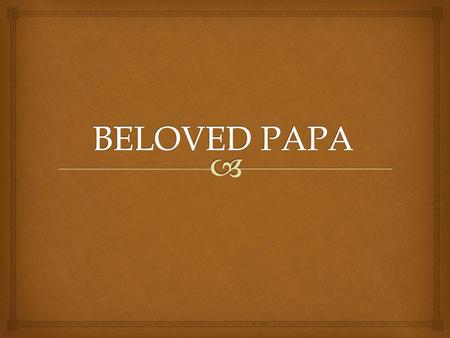 BELOVED PAPA.