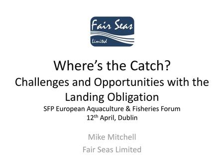 Mike Mitchell Fair Seas Limited