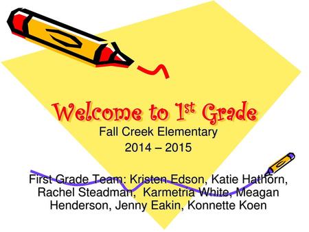 Welcome to 1st Grade Fall Creek Elementary 2014 – 2015