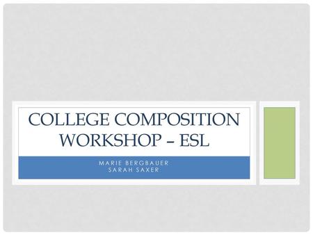 College Composition Workshop – ESL