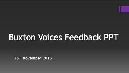 Buxton Voices Feedback PPT