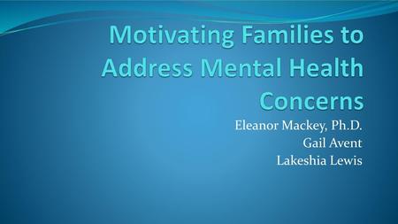 Motivating Families to Address Mental Health Concerns