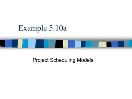 Project Scheduling Models