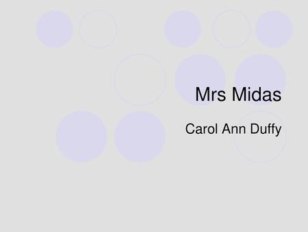 Mrs Midas Carol Ann Duffy.