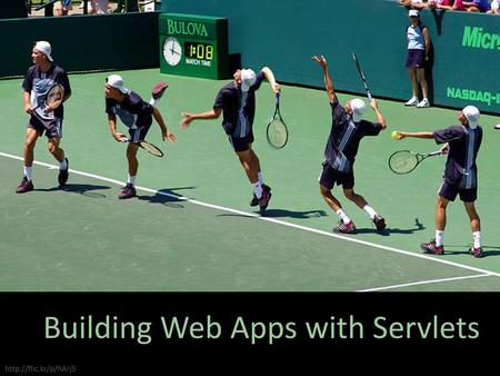 Building Web Apps with Servlets