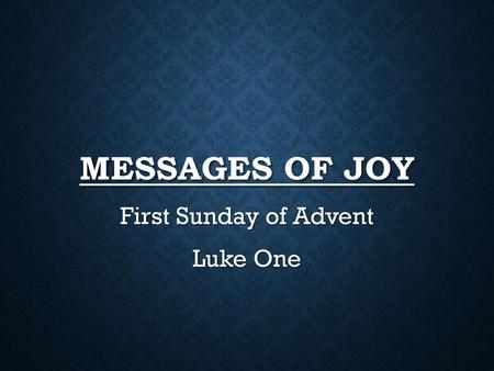 First Sunday of Advent Luke One