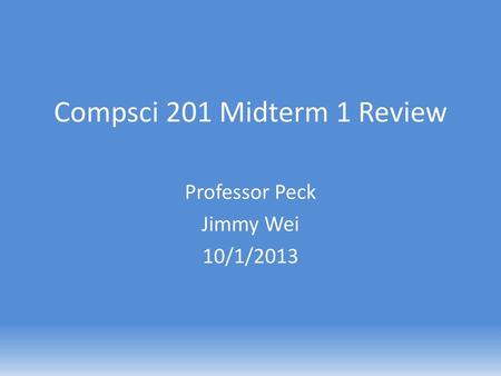 Compsci 201 Midterm 1 Review