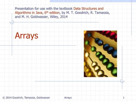 Vectors 5/31/2018 9:25 AM Presentation for use with the textbook Data Structures and Algorithms in Java, 6th edition, by M. T. Goodrich, R. Tamassia, and.