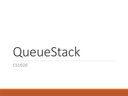 QueueStack CS1020.