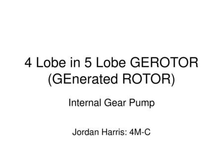 4 Lobe in 5 Lobe GEROTOR (GEnerated ROTOR)