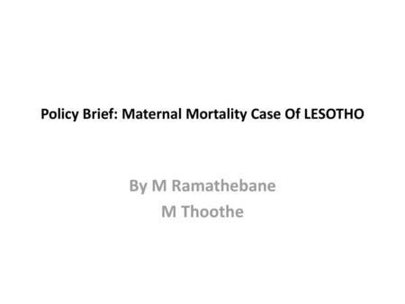 Policy Brief: Maternal Mortality Case Of LESOTHO