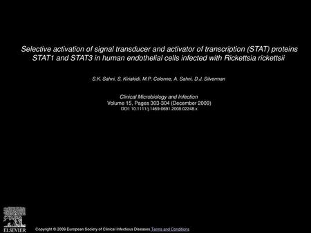 Selective activation of signal transducer and activator of transcription (STAT) proteins STAT1 and STAT3 in human endothelial cells infected with Rickettsia.