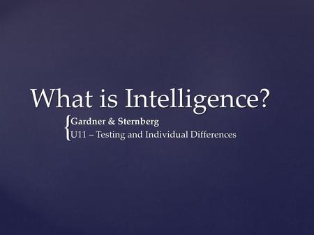 Gardner & Sternberg U11 – Testing and Individual Differences