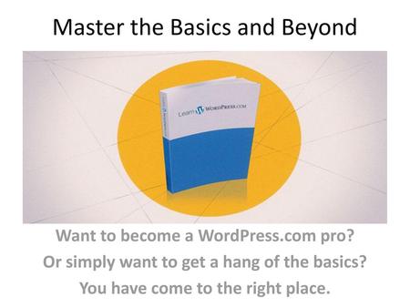 Master the Basics and Beyond