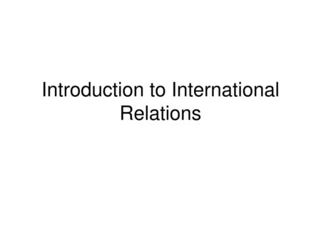 Introduction to International Relations